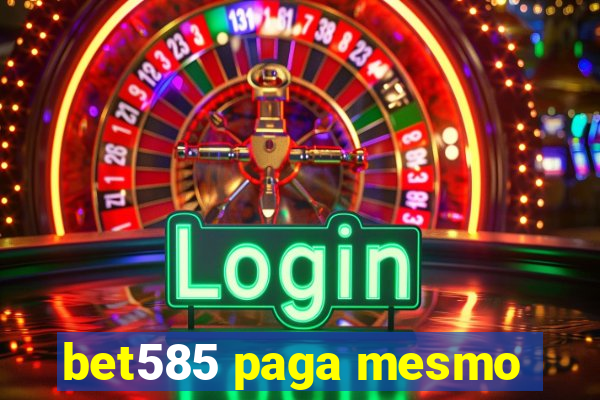 bet585 paga mesmo